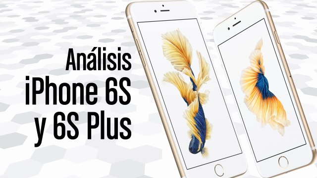 Review Iphone 6S y 6S Plus