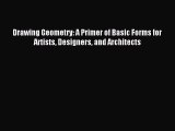 [PDF Download] Drawing Geometry: A Primer of Basic Forms for Artists Designers and Architects