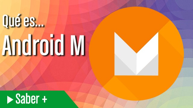 Qué es Android M