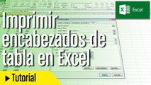 Imprimir encabezados de tabla en Excel