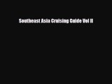 [PDF Download] Southeast Asia Cruising Guide Vol II [Download] Full Ebook