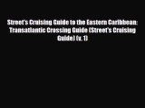 [PDF Download] Street's Cruising Guide to the Eastern Caribbean: Transatlantic Crossing Guide