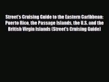 [PDF Download] Street's Cruising Guide to the Eastern Caribbean: Puerto Rico the Passage Islands