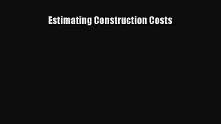 [PDF Download] Estimating Construction Costs [PDF] Full Ebook