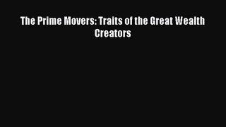 Download The Prime Movers: Traits of the Great Wealth Creators Ebook Online