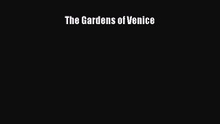 Download The Gardens of Venice PDF Online