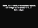 Read The NTL Handbook of Organization Development and Change: Principles Practices and Perspectives