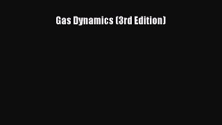 [PDF Download] Gas Dynamics (3rd Edition) [Read] Online