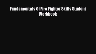 [PDF Download] Fundamentals Of Fire Fighter Skills Student Workbook [Read] Full Ebook
