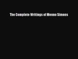 [PDF Download] The Complete Writings of Menno Simons [PDF] Full Ebook