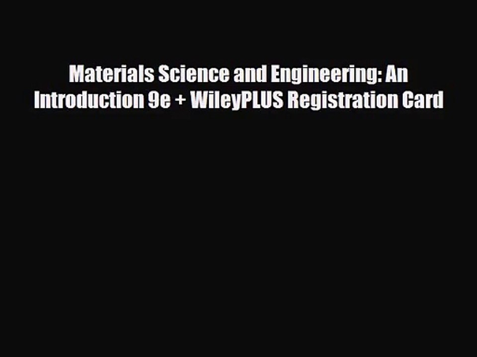 PDF Download Materials Science and Engineering: An Introduction 9e + WileyPLUS Registration