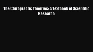 [PDF Download] The Chiropractic Theories: A Textbook of Scientific Research [PDF] Full Ebook