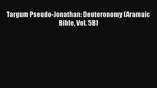 [PDF Download] Targum Pseudo-Jonathan: Deuteronomy (Aramaic Bible Vol. 5B) [Download] Online