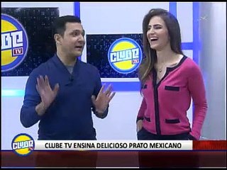 CLUBE TV ENSINA DELICIOSO PRATO MEXICANO
