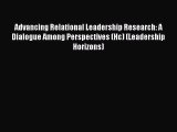 Read Advancing Relational Leadership Research: A Dialogue Among Perspectives (Hc) (Leadership