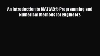 [PDF Download] An Introduction to MATLAB® Programming and Numerical Methods for Engineers [PDF]