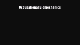 [PDF Download] Occupational Biomechanics [Download] Full Ebook
