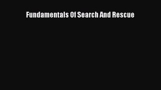 [PDF Download] Fundamentals Of Search And Rescue [Download] Online