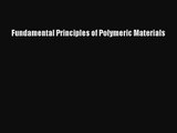 [PDF Download] Fundamental Principles of Polymeric Materials [Read] Online