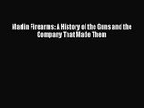 [PDF Download] Marlin Firearms: A History of the Guns and the Company That Made Them [Download]
