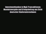 Investmentbanken in M&A-Transaktionen: Mandatsvergabe und Erfolgsbeitrag aus Sicht deutscher