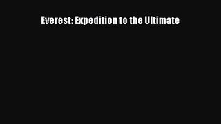 [PDF Download] Everest: Expedition to the Ultimate [Download] Full Ebook