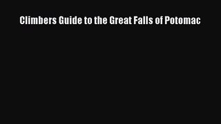 [PDF Download] Climbers Guide to the Great Falls of Potomac [PDF] Full Ebook