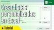 Cómo crear y utilizar las listas personalizadas en Excel