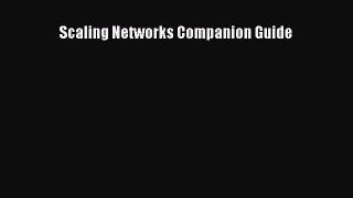 [PDF Download] Scaling Networks Companion Guide [Download] Full Ebook
