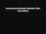 Read Organizational Behavior (Available Titles CourseMate) Ebook Online
