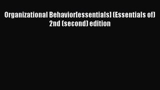 Download Organizational Behavior[essentials] (Essentials of) 2nd (second) edition Ebook Free
