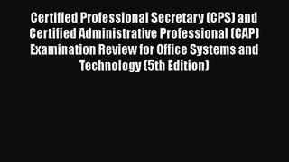 Read Certified Professional Secretary (CPS) and Certified Administrative Professional (CAP)