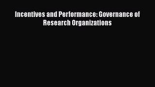 Read Incentives and Performance: Governance of Research Organizations Ebook Free