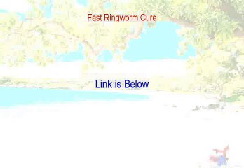 Fast Ringworm Cure Review - PDF