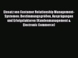 Einsatz von Customer Relationship Management-Systemen: Bestimmungsgrößen Ausprägungen und Erfolgsfaktoren