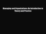 Download Managing and Organizations: An Introduction to Theory and Practice PDF Free