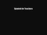 Download Spanish for Teachers Ebook Online