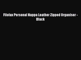 [PDF Download] Filofax Personal Nappa Leather Zipped Organiser - Black [PDF] Full Ebook