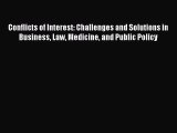 Download Conflicts of Interest: Challenges and Solutions in Business Law Medicine and Public