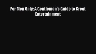 Read For Men Only: A Gentleman's Guide to Great Entertainment PDF Free