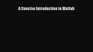 [PDF Download] A Concise Introduction to Matlab [Read] Full Ebook