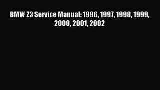 [PDF Download] BMW Z3 Service Manual: 1996 1997 1998 1999 2000 2001 2002 [PDF] Online