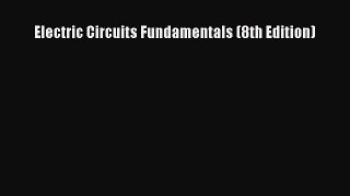 [PDF Download] Electric Circuits Fundamentals (8th Edition) [Download] Full Ebook