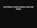 [PDF Download] Rock Climber's Guide to Sedona & Oak Creek Canyon [Download] Online