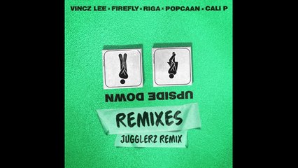 Vincz Lee feat Popcaan, Cali P, FireFly & Riga - Upside Down (Jugglerz Remix) (2016)