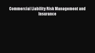 Download Commercial Liability Risk Management and Insurance PDF Free