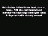 Read Weiss Ratings' Guide to Life and Annuity Insurers Summer 2014: A Quarterly Compilation
