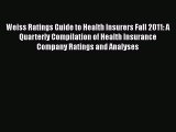 Read Weiss Ratings Guide to Health Insurers Fall 2011: A Quarterly Compilation of Health Insurance
