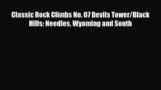 [PDF Download] Classic Rock Climbs No. 07 Devils Tower/Black Hills: Needles Wyoming and South