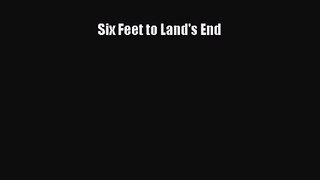 [PDF Download] Six Feet to Land's End [PDF] Full Ebook